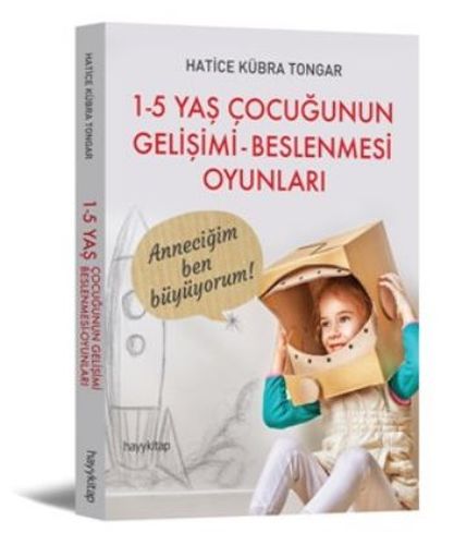 1-5 Yaş Çocuğunun Gelişimi - Beslenmesi Oyunları %15 indirimli Hatice 