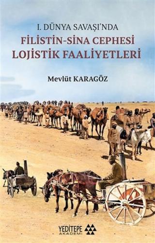 1.Dünya Savaşı’nda Filistin-Sina Cephesi Lojistik Faaliyetleri %15 ind