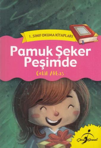 1. Sınıf Okuma Kitapları - Pamuk Şeker Peşimde Celal Akbaş