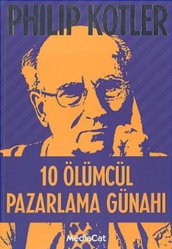 10 Ölümcül Pazarlama Günahı %15 indirimli Philip Kotler