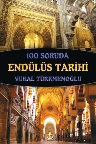 100 Soruda Endülüs Tarihi Vural Türkmenoğlu