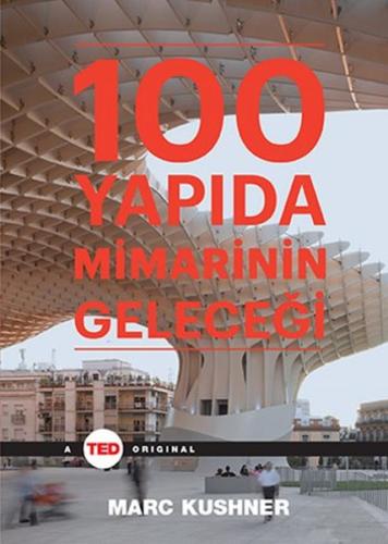 100 Yapıda Mimarinin Geleceği Marc Kushner