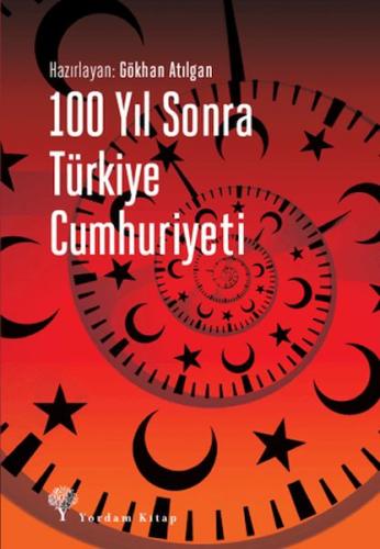 100 Yıl Sonra Türkiye Cumhuriyeti %12 indirimli Gökhan Atılgan