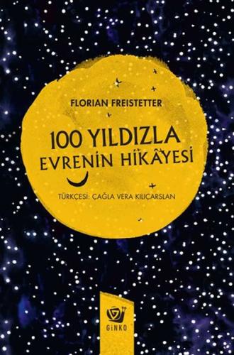 100 Yıldızla Evrenin Hikayesi %10 indirimli Florian Freistetter