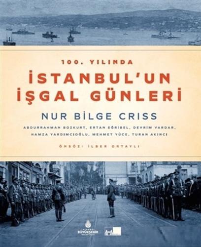 100. Yılında İstanbul'un İşgal Günleri %14 indirimli Prof. Dr. Nur Bil