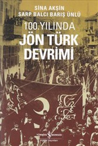 100. Yılında Jön Türk Devrimi %31 indirimli Sina Akşin