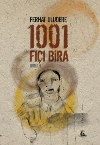 1001 Fıçı Bira Ferhat Uludere