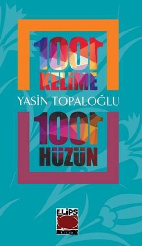 1001 Kelime 1001 Hüzün Yasin Topaloğlu