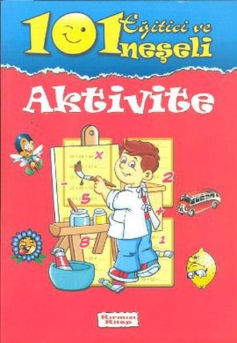 101 Eğitici ve Neşeli Aktivite / Kırmızı Kitap Kolektif