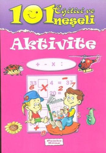 101 Eğitici ve Neşeli Aktivite / Pembe Kitap %35 indirimli Kolektif