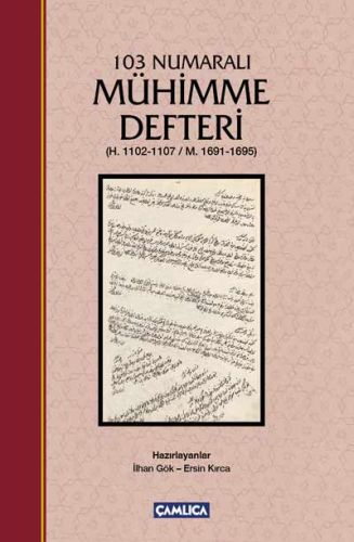 103 Numaralı Mühimme Defteri (Ciltli) İlhan Gök – Ersin Kırca