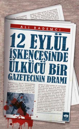 12 Eylül İşkencesinde Ülkücü Bir Gazetecinin Dramı %19 indirimli Ali B