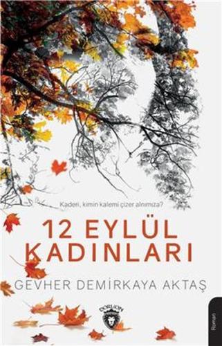 12 Eylül Kadınları %25 indirimli Gevher Demirkaya Aktaş