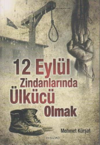 12 Eylül Zindanlarında Ülkücü Olmak Mehmet Kürşat