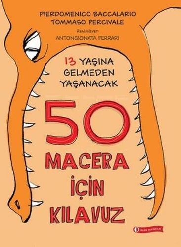 13 Yaşına Gelmeden Yaşanacak 50 Macera İçin Kılavuz (Ciltli) %12 indir