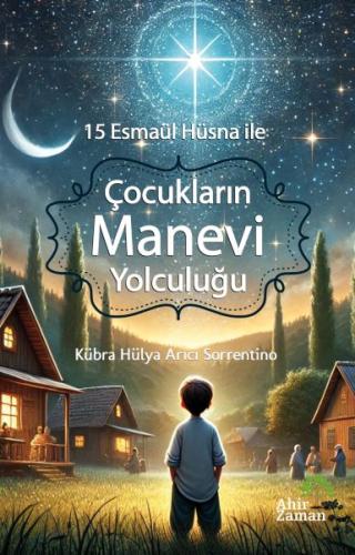 15 Esmaül Hüsna ile Çocukların Manevi Yolculuğu Kübra Hülya Arıcı Sorr