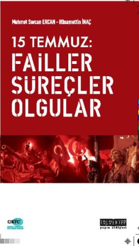 15 Temmuz: Failler, Süreçler, Olgular Mehmet Sercan Ercan