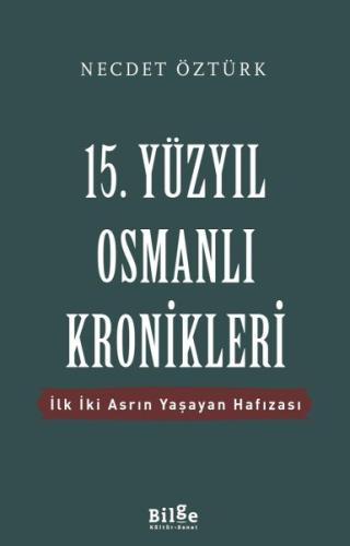 15. Yüzyıl Osmanlı Kronikleri - İlk İki Asrın Yaşayan Hafızası %14 ind