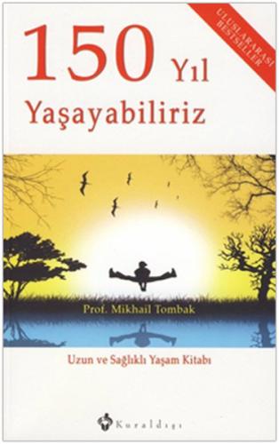 150 Yıl Yaşayabiliriz %16 indirimli Mikhail Tombak