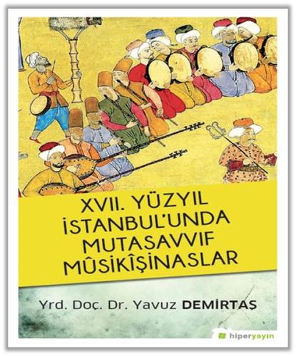 17. Yüzyıl İstanbul'unda Mutasavvıf Musikışinaslar %15 indirimli Yavuz