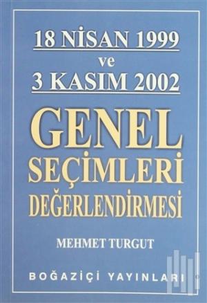 18 Nisan 1999 ve 3 Kasım 2002 Genel Seçimleri Değerlendirmesi %11 indi