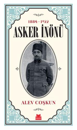 1884 -1922 Asker İnönü %14 indirimli Alev Coşkun