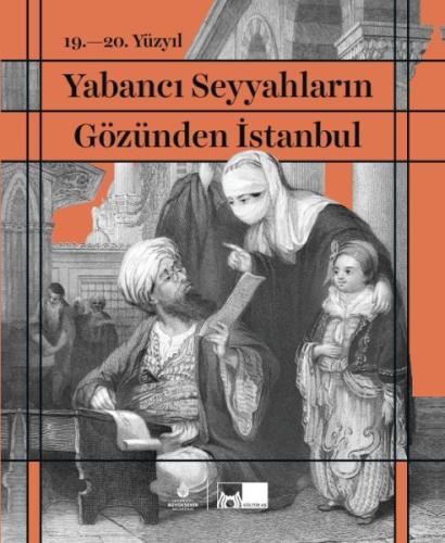 19. - 20. Yüzyıl Yabancı Seyyahların Gözünden İstanbul (Ciltli) %14 in