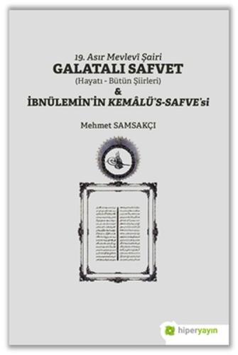 19. Asır Mevlevi Şairi Galatalı Safvet ve İbnülemin’in Kemalü’s - Safv