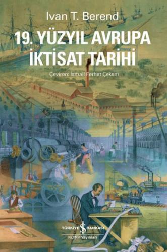 19. Yüzyıl Avrupa İktisat Tarihi %31 indirimli Ivan T. Berend