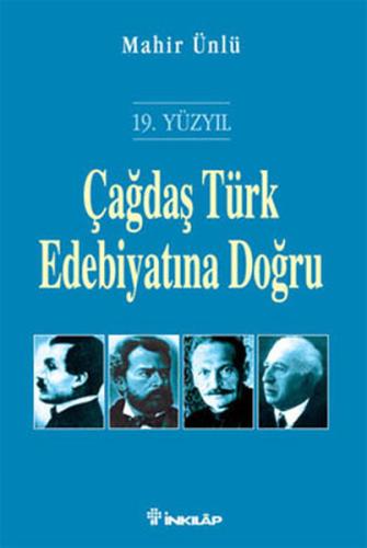 19. Yüzyıl Çağdaş Türk Edebiyatına Doğru %15 indirimli Mahir Ünlü