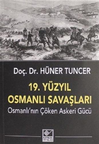 19. Yüzyıl Osmanlı Savaşları %15 indirimli Hüner Tuncer