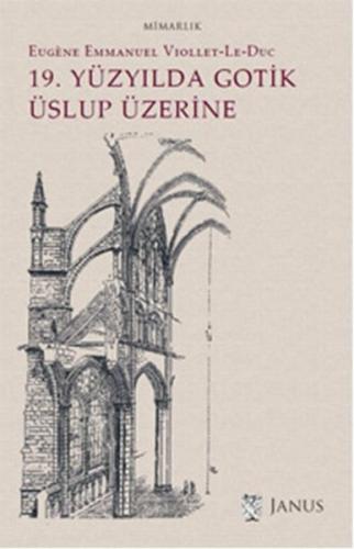 19. Yüzyılda Gotik Üslup Üzerine Eugene Emmanuel Viollet-le Duc