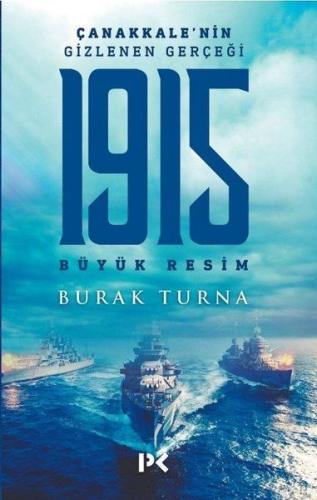 1915 Büyük Resim - Çanakkale'nin Gizlenen Gerçeği Burak Turna