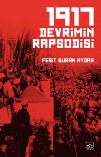 1917 Devrimin Rapsodisi Ferit Burak Aydar