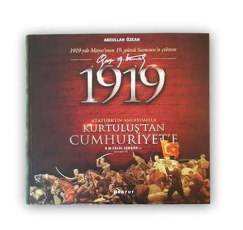 1919 Atatürk’ün Anlatımıyla Kurtuluş’tan Cumhuriyet’e %10 indirimli Ab