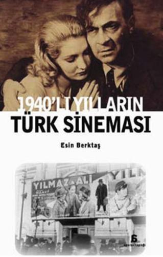 1940'lı Yılların Türk Sineması Esin Berktaş