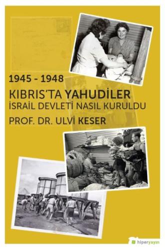 1945-1948 Kıbrıs’ta Yahudiler İsrail Devleti Nasıl Kuruldu %15 indirim