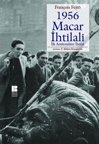 1956 Macar İhtilali İlk Antitotaliter İhtilal %14 indirimli François F