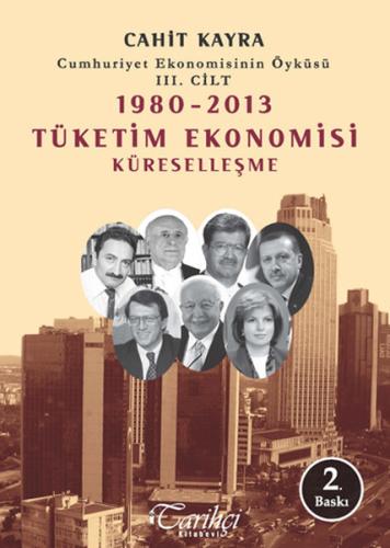 1980 - 2013 Tüketim Ekonomisi Küreselleşme Cahit Kayra
