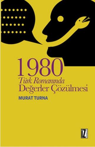 1980 Türk Romanında Değerler Çözülmesi %15 indirimli Murat Turna