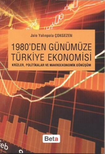 1980'den Günümüze Türkiye Ekonomisi Jale Yalınpala Çokgezen