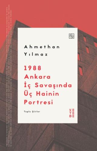 1988 Ankara İç Savaşında Üç Hainin Portresi %17 indirimli Ahmethan Yıl