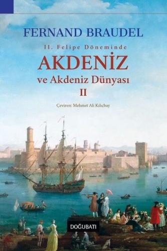 2. Felipe Dönemi'nde Akdeniz ve Akdeniz Dünyası 2 %10 indirimli Fernan