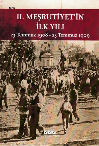 2. Meşrutiyetin İlk Yılı: 23 Temmuz 1908 - 23 Temmuz 1909 %18 indiriml