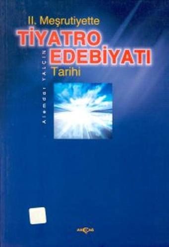 2. Meşrutiyette Tiyatro Edebiyatı Tarihi %15 indirimli Alemdar Yalçın