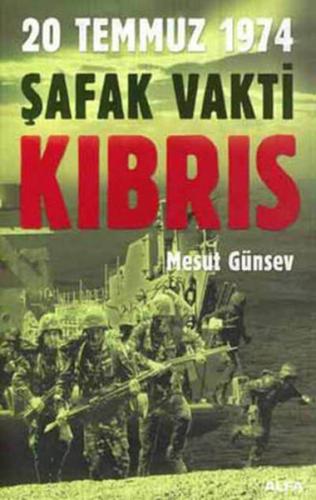 20 Temmuz 1974 Şafak Vakti KIBRIS Mesut Günsev