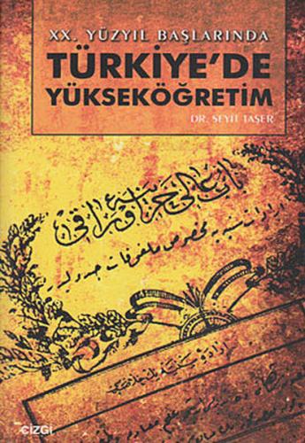 20. Yüzyıl Başlarında Türkiye’de Yükseköğretim %23 indirimli Seyit Taş