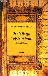 20. Yüzyıl Tefsir Akımı %18 indirimli Orhan Atalay