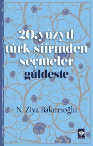 20. Yüzyıl Türk Şiirinden Seçmeler %19 indirimli N. Ziya Bakırcıoğlu