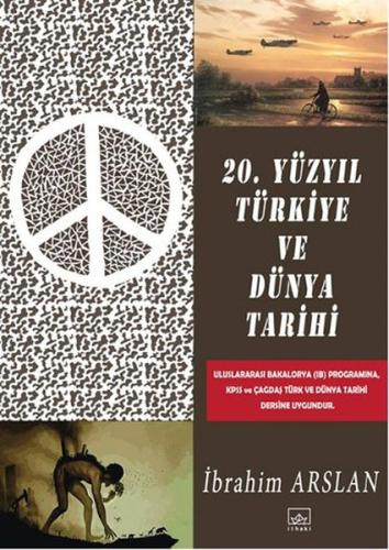 20. Yüzyıl Türkiye ve Dünya Tarihi İbrahim Arslan